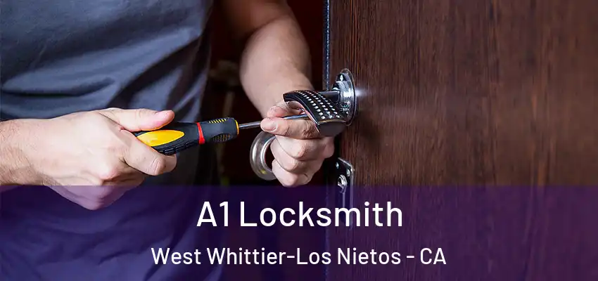  A1 Locksmith West Whittier-Los Nietos - CA