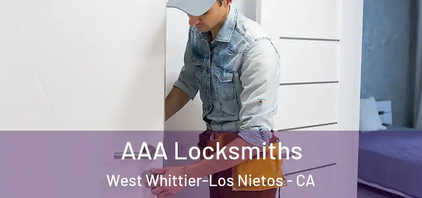  AAA Locksmiths West Whittier-Los Nietos - CA
