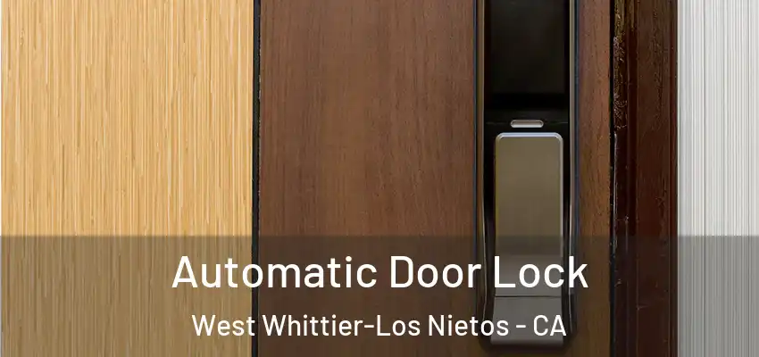  Automatic Door Lock West Whittier-Los Nietos - CA