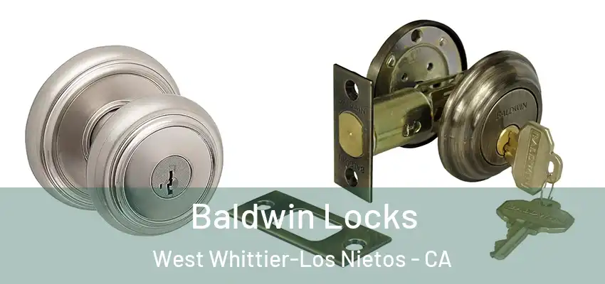  Baldwin Locks West Whittier-Los Nietos - CA