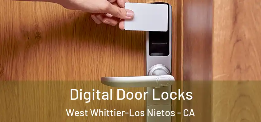 Digital Door Locks West Whittier-Los Nietos - CA