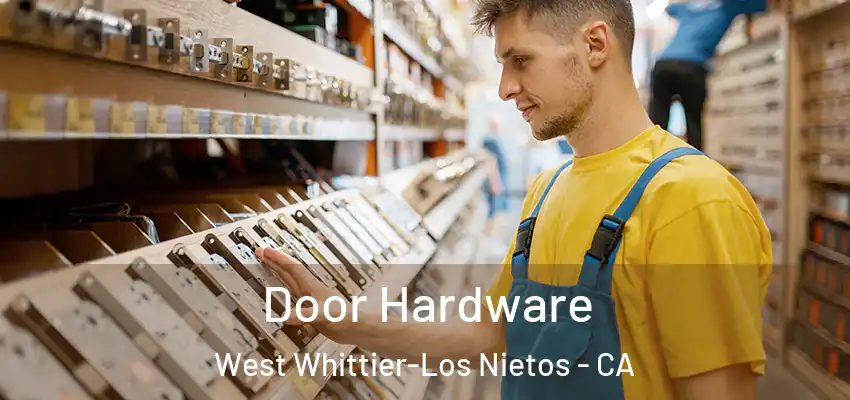  Door Hardware West Whittier-Los Nietos - CA