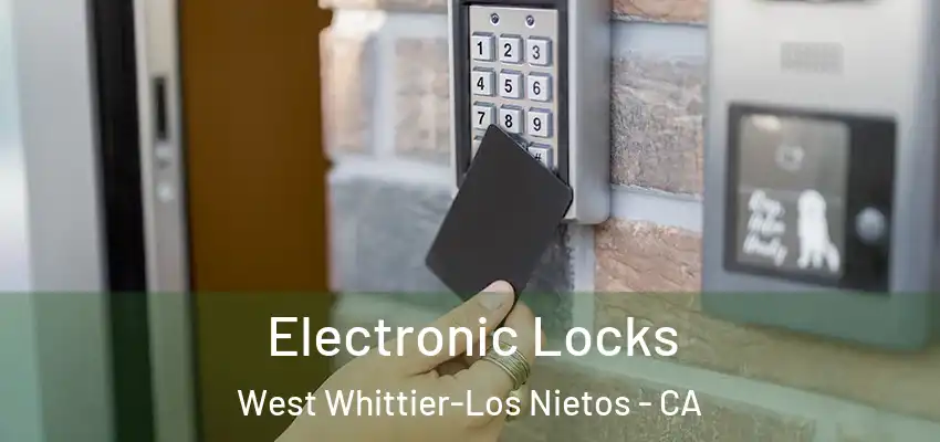  Electronic Locks West Whittier-Los Nietos - CA