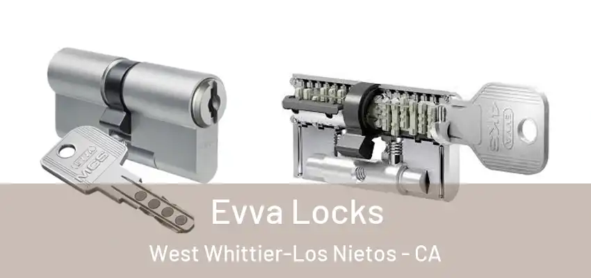  Evva Locks West Whittier-Los Nietos - CA