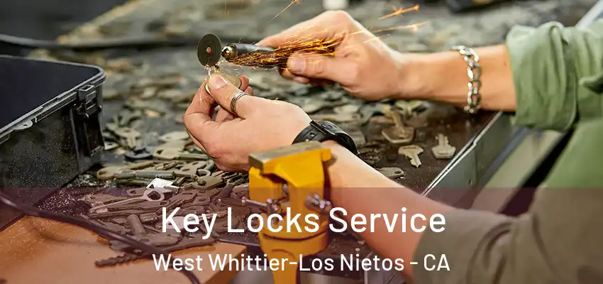 Key Locks Service West Whittier-Los Nietos - CA