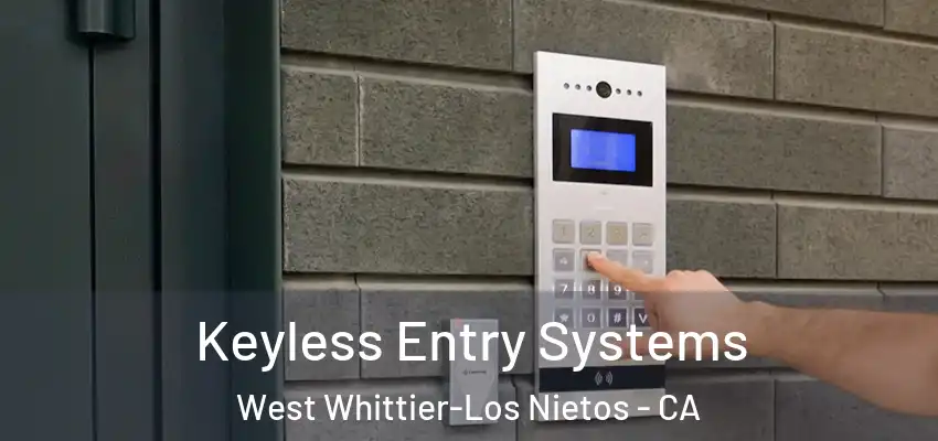  Keyless Entry Systems West Whittier-Los Nietos - CA