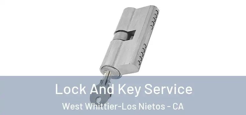 Lock And Key Service West Whittier-Los Nietos - CA