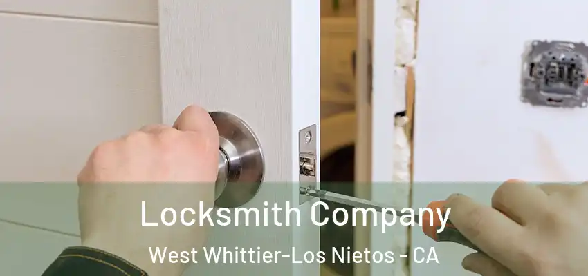Locksmith Company West Whittier-Los Nietos - CA