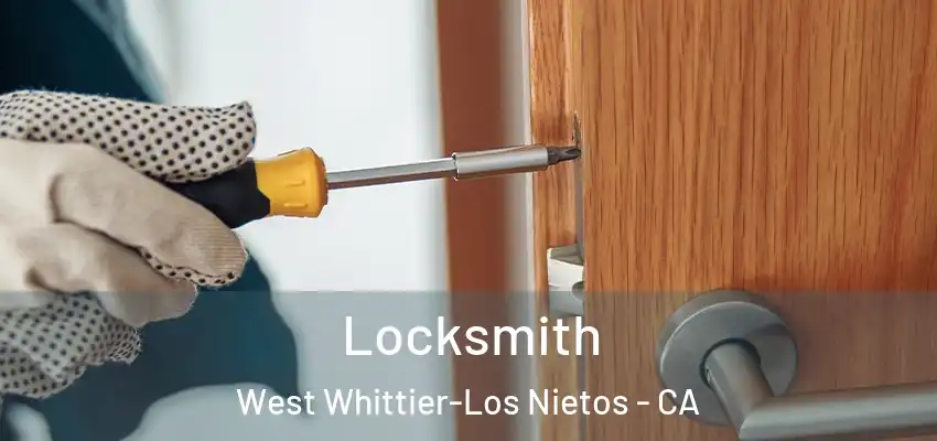  Locksmith West Whittier-Los Nietos - CA