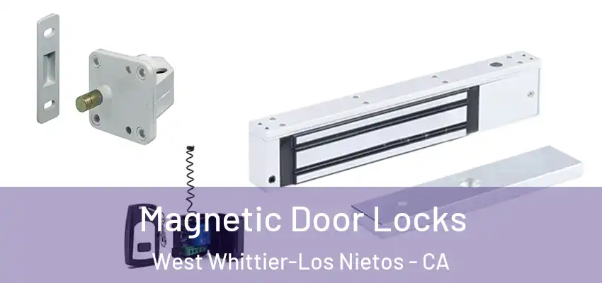 Magnetic Door Locks West Whittier-Los Nietos - CA