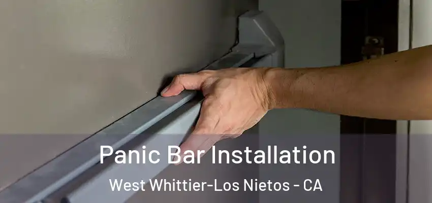  Panic Bar Installation West Whittier-Los Nietos - CA