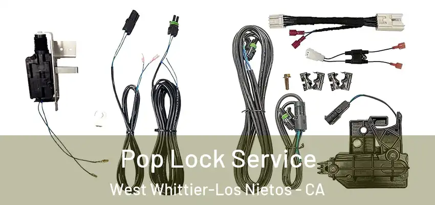 Pop Lock Service West Whittier-Los Nietos - CA