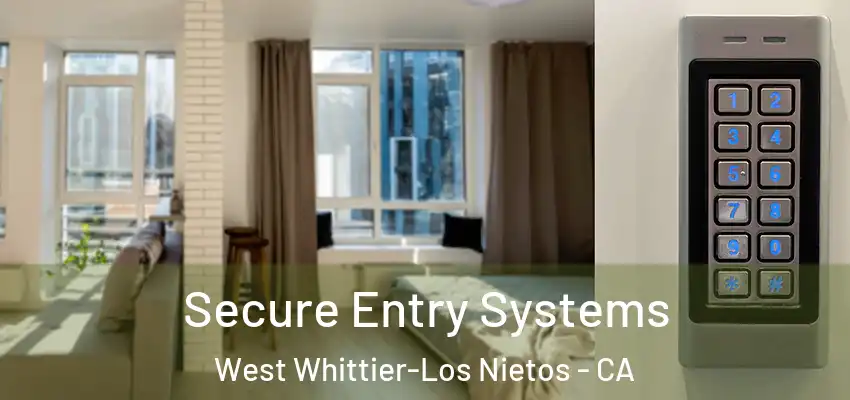  Secure Entry Systems West Whittier-Los Nietos - CA