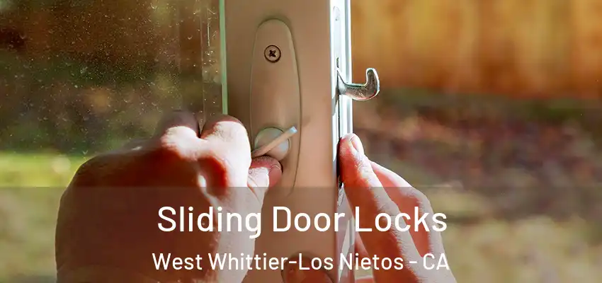 Sliding Door Locks West Whittier-Los Nietos - CA