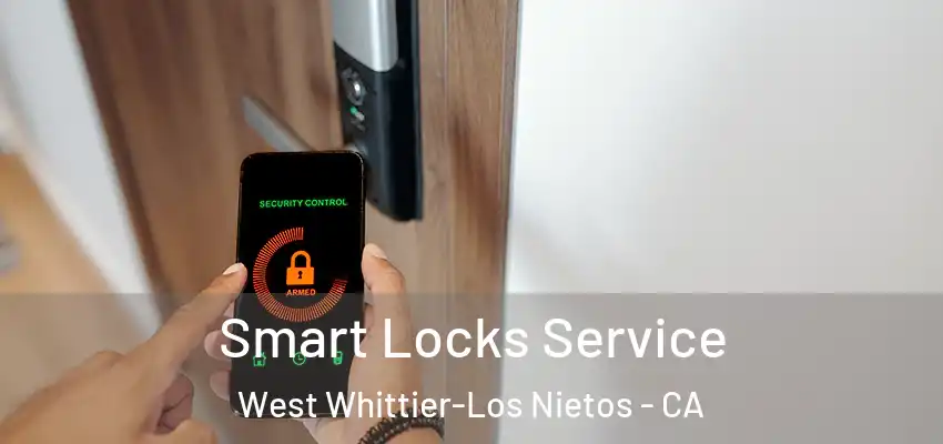 Smart Locks Service West Whittier-Los Nietos - CA