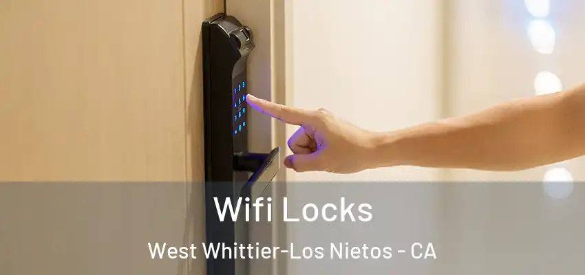  Wifi Locks West Whittier-Los Nietos - CA