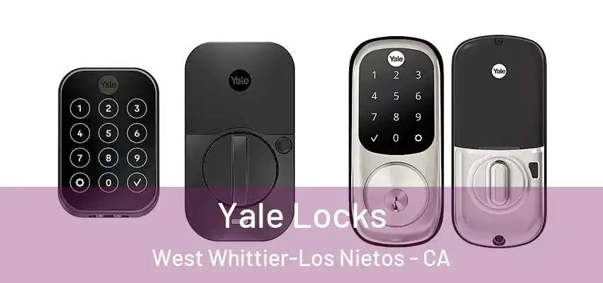 Yale Locks West Whittier-Los Nietos - CA